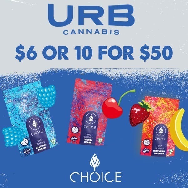 10/$50 Chocie 100mg Gummies - Order Below